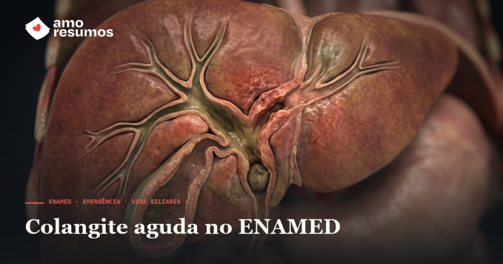 Colangite aguda no ENAMED: tríade de Charcot e pêntade de Reynolds — Amo Resumos