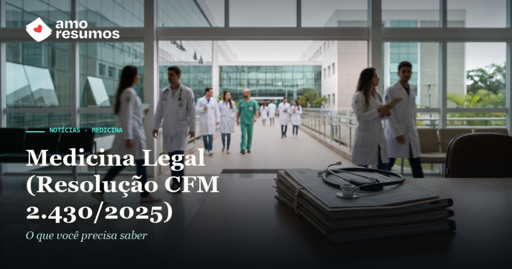 Medicina Legal (Resolução CFM 2.430/2025) — Amo Resumos