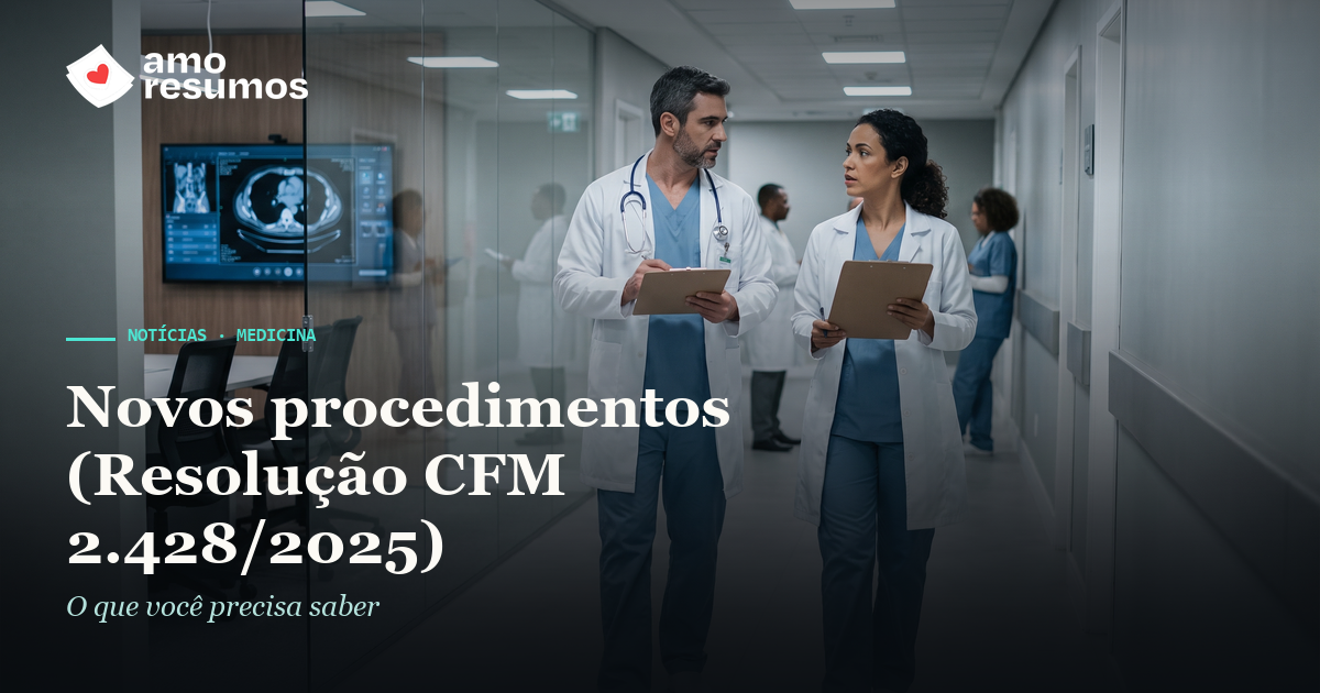 Novos procedimentos (Resolução CFM 2.428/2025) — Amo Resumos