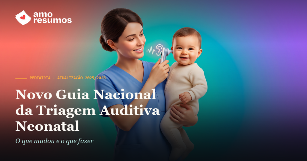 Novo Guia Nacional da Triagem Auditiva Neonatal — Amo Resumos